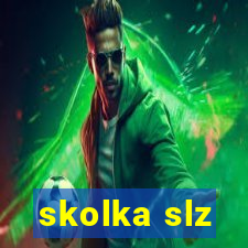 skolka slz